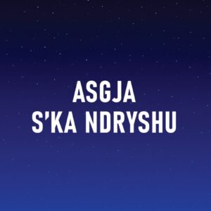 ASGJA S'KA NDRYSHU